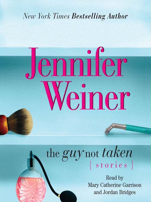 Title details for The Guy Not Taken by Jennifer Weiner - Available